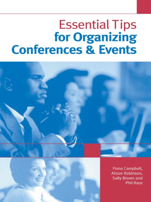 Essential Tips for Organizing Conferences & Events by Alison Robinson, Fiona Campbell, Phil Race, Sally Brown