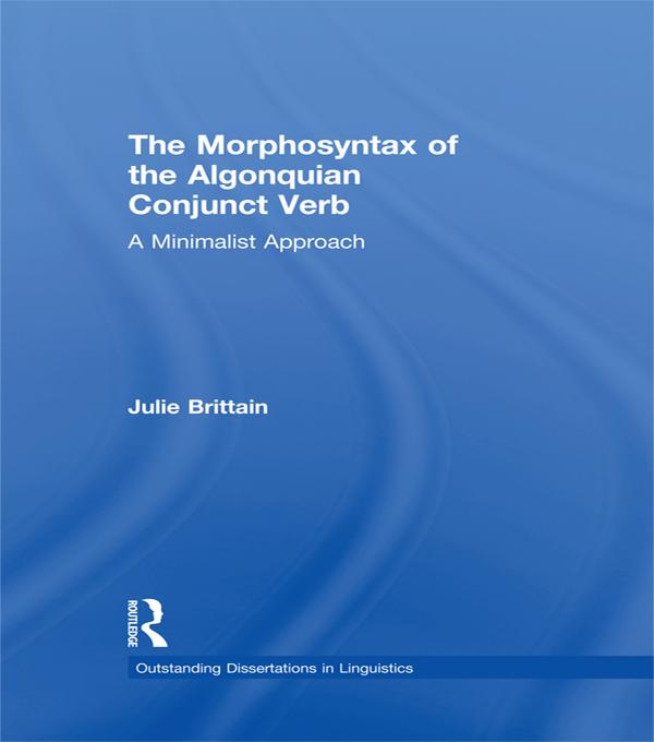 The Morphosyntax of the Algonquian Conjunct Verb