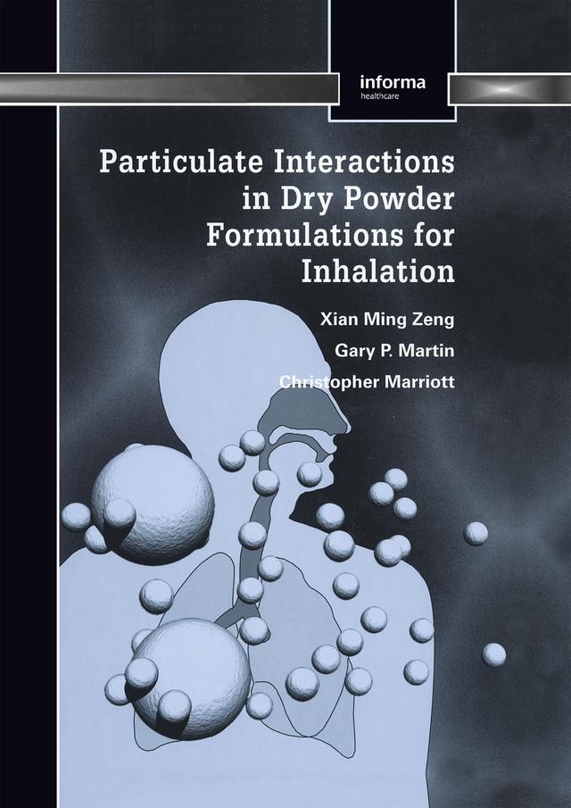 Particulate Interactions in Dry Powder Formulation for Inhalation by Christopher Marriott, Gary Peter Martin, Xian Ming Zeng