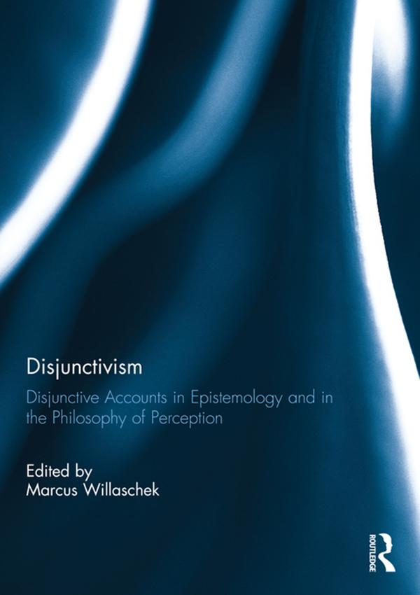 Disjunctivism by Marcus Willaschek