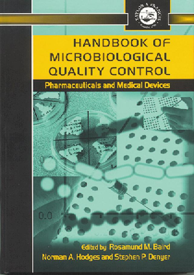 Handbook of Microbiological Quality Control in Pharmaceuticals and Medical Devices by Norman A. Hodges, Rosamund M. Baird, Stephen P. Denyer