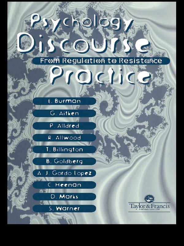 Psychology, Discourse And Social Practice by Angel Juan, Brenda Goldberg, Colleen Heenan, Debs Mark, Erica Burman, Gill Aitken, Gordo Lopez, Pam Alldred, Robin Allwood, Sam Warner, Tom Billington
