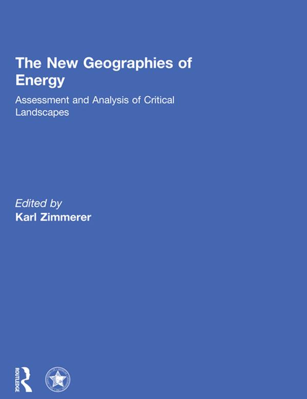 The New Geographies of Energy by Karl Zimmerer