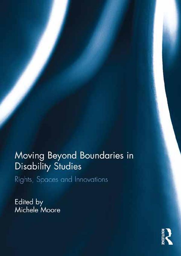 Moving Beyond Boundaries in Disability Studies by Michele Moore