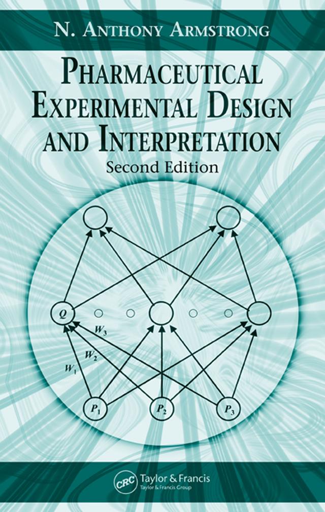 Pharmaceutical Experimental Design and Interpretation by N. Anthony Armstrong
