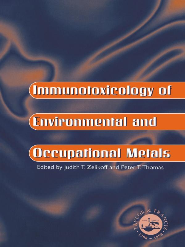 Immunotoxicology Of Environmental And Occupational Metals by Judith T Zelicoff, Peter Thomas