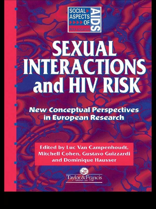 Sexual Interactions and HIV Risk by Dominique Hausser, Gustavo Guizzardi, Luc Van Campenhoudt, Mitchell Cohen