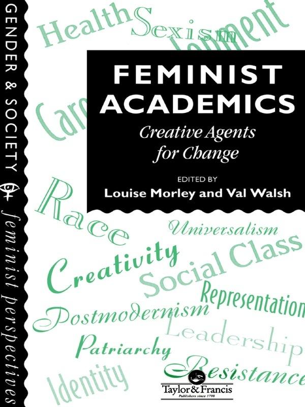 Feminist Academics by Louise Morley, Val Walsh