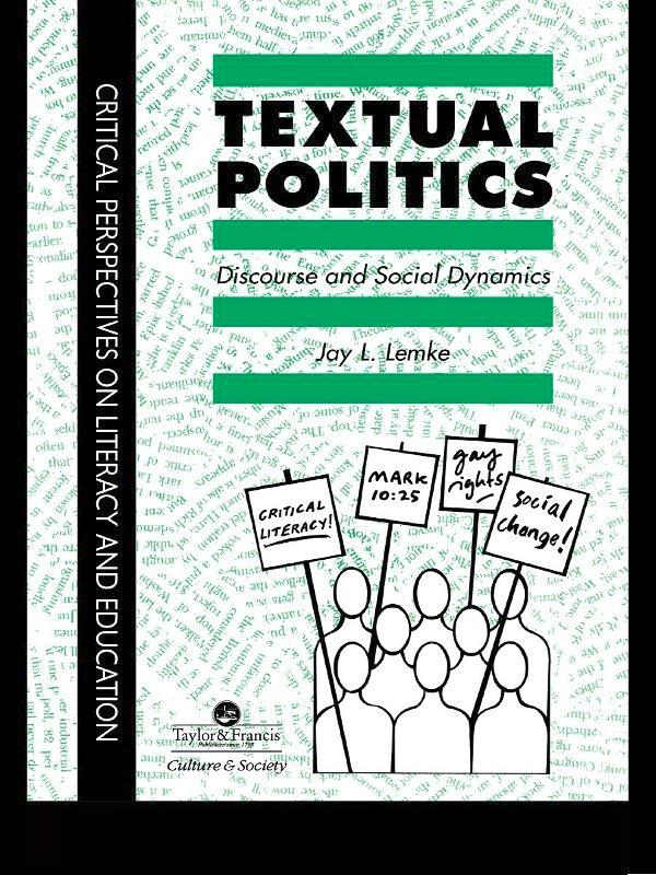 Textual Politics: Discourse And Social Dynamics by Jay L. Lemke