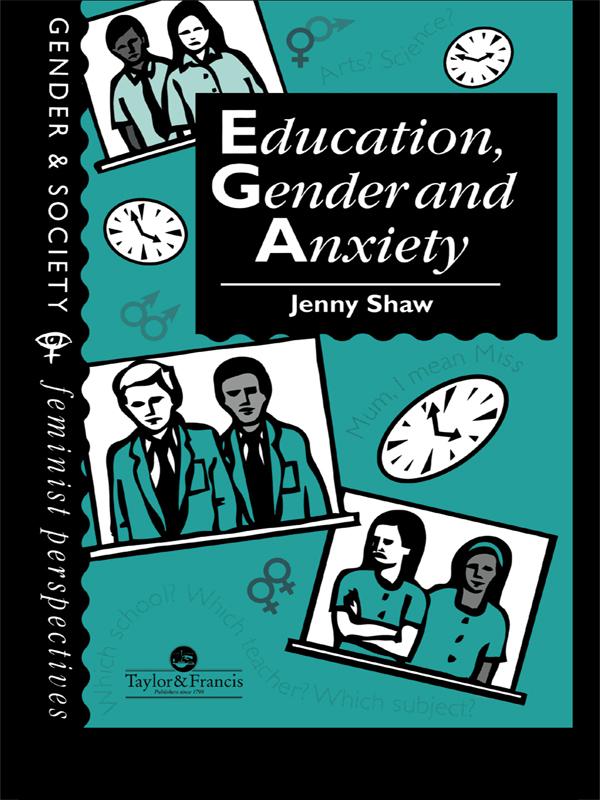 Education, Gender And Anxiety by Jenny Shaw