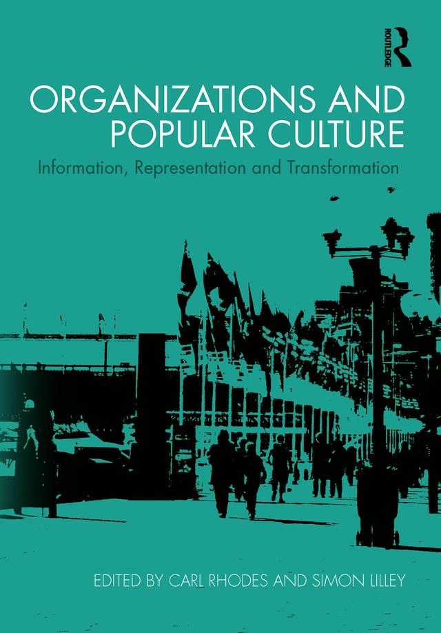 Organizations and Popular Culture by Carl Rhodes, Simon Lilley