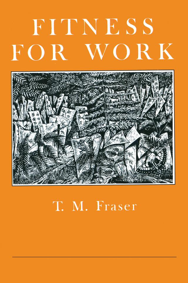 Fitness For Work by T. M. Fraser
