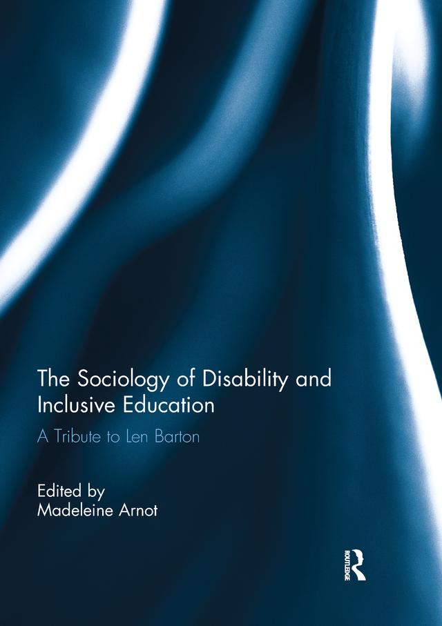 The Sociology of Disability and Inclusive Education by Madeleine Arnot