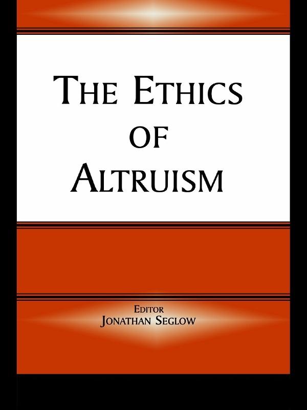 The Ethics of Altruism by Jonathan Seglow