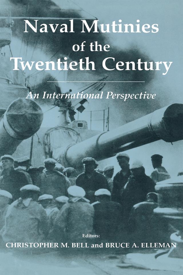 Naval Mutinies of the Twentieth Century by Bruce Elleman, Christopher Bell