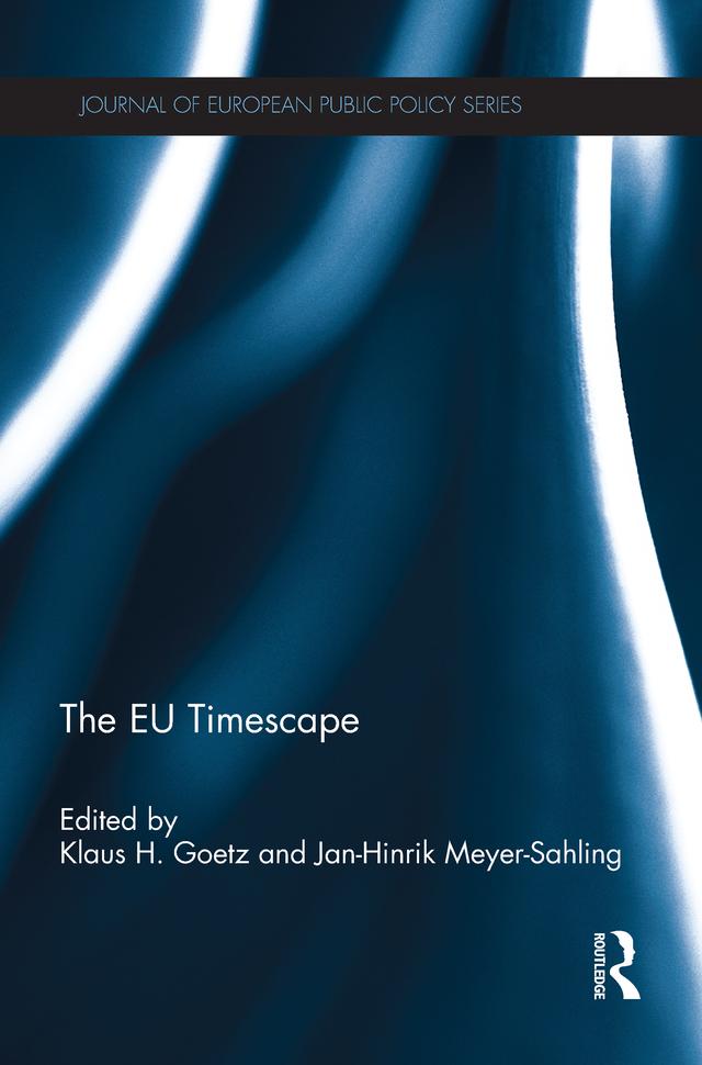 The EU Timescape by Jan-Hinrik Meyer-Sahling, Klaus Goetz