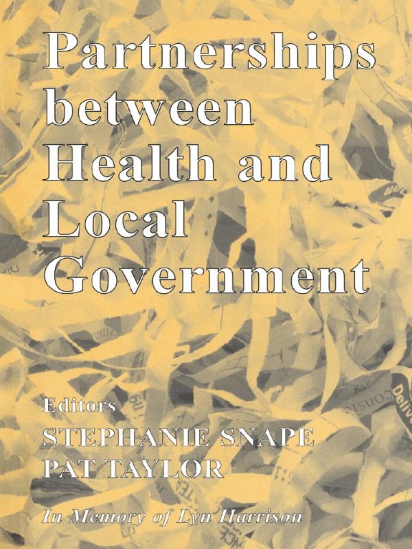 Partnerships Between Health and Local Government by Pat Taylor, Stephanie Snape