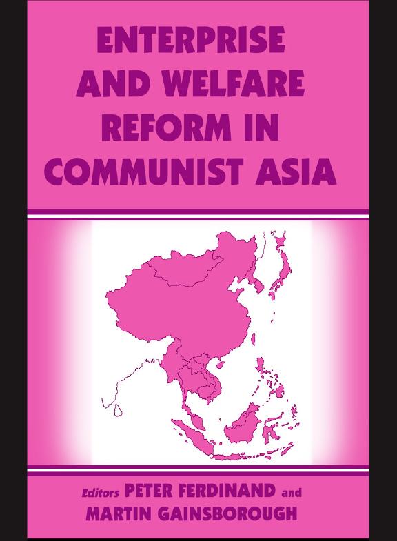 Enterprise and Welfare Reform in Communist Asia by Martin Gainsborough, Peter Ferdinand