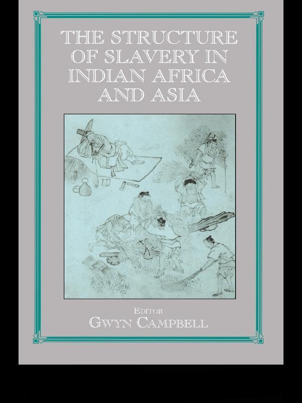 Structure of Slavery in Indian Ocean Africa and Asia by Gwyn Campbell