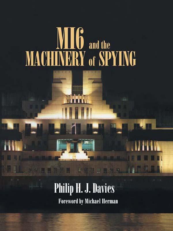 MI6 and the Machinery of Spying by Philip Davies