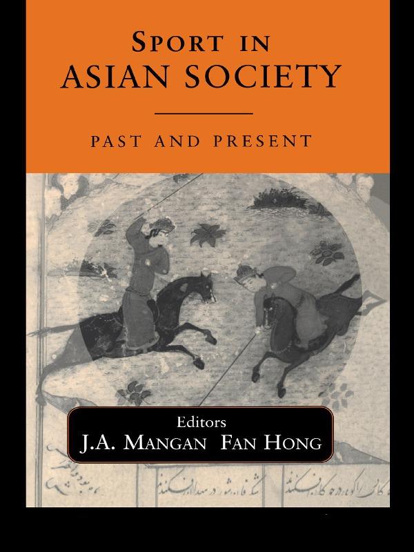 Sport in Asian Society by Fan Hong, J.A. Mangan