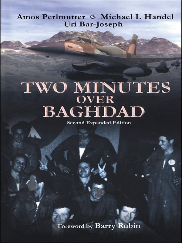 Two Minutes Over Baghdad by Amos Perlmutter, Michael Handel, Uri Bar-Joseph