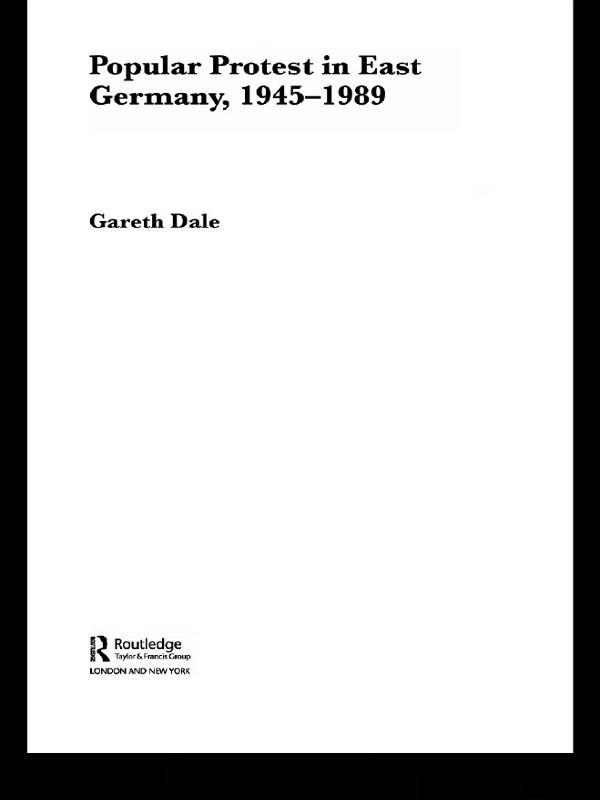 Popular Protest in East Germany by Gareth Dale