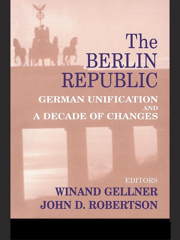 The Berlin Republic by John D. Robertson, Winand Gellner
