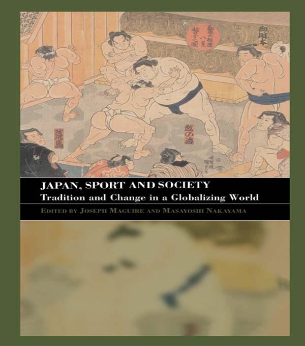 Japan, Sport and Society by Joseph Maguire, Masayoshi Nakayama