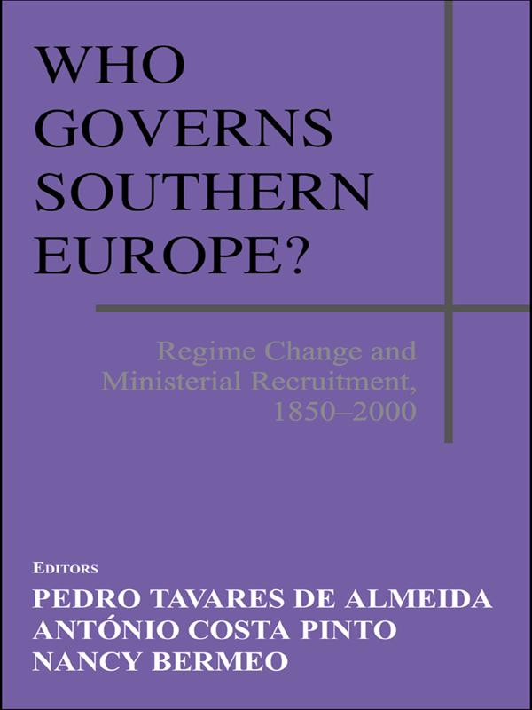 Who Governs Southern Europe? by Antonio Costa Pinto, Nancy Bermeo, Pedro Tavares de Almeida