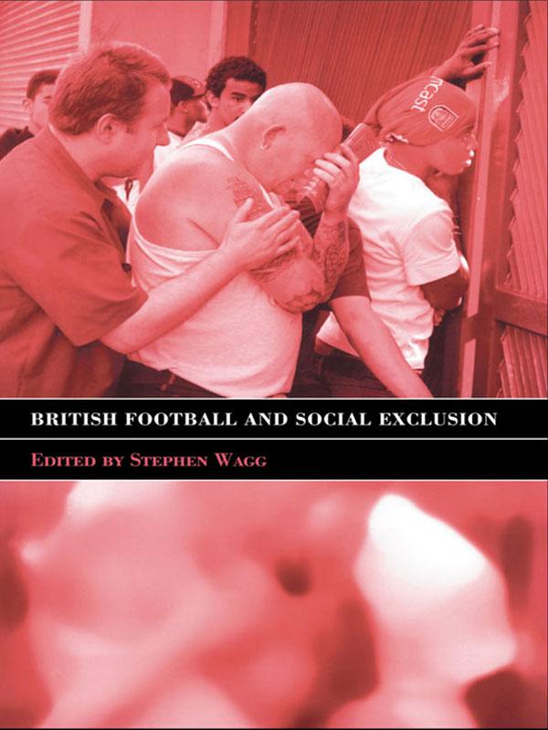 British Football & Social Exclusion by Stephen Wagg