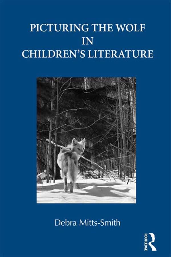 Picturing the Wolf in Children's Literature by Debra Mitts-Smith