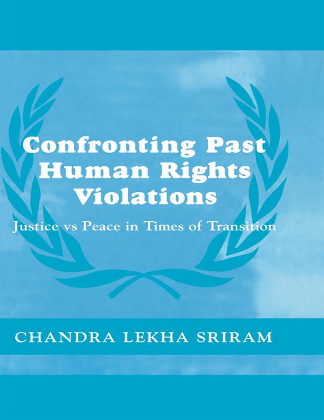 Confronting Past Human Rights Violations by Chandra Lekha Sriram