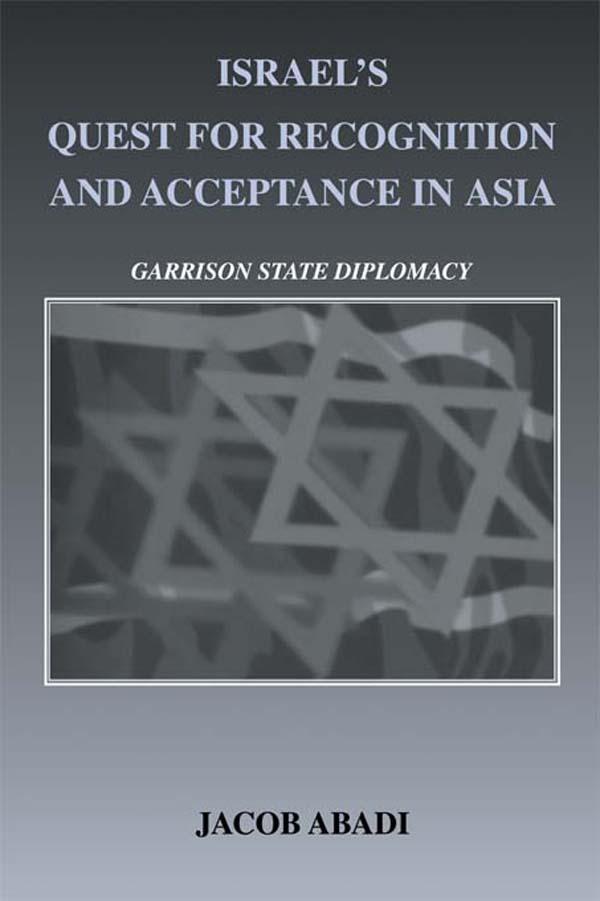 Israel's Quest for Recognition and Acceptance in Asia by Jacob Abadi