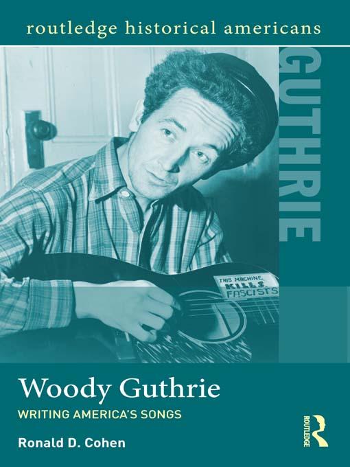 Woody Guthrie by Ronald D. Cohen