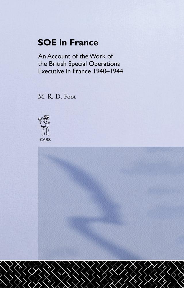 SOE in France by M.R.D. Foot