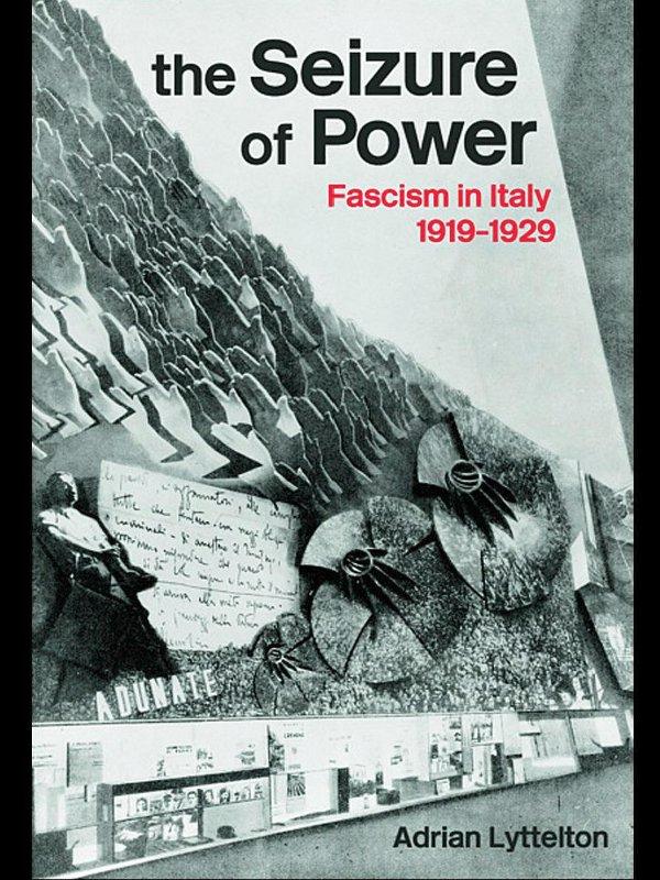 The Seizure of Power by Adrian Lyttelton, Professor Adrian Lyttelton