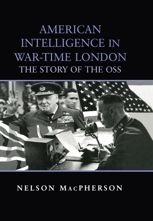 American Intelligence in War-time London by Nelson MacPherson