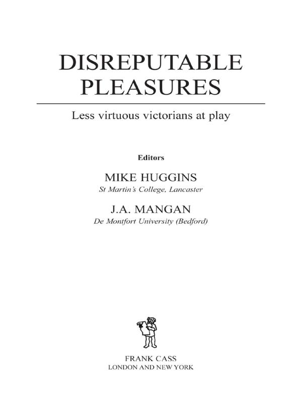 Disreputable Pleasures by J. A. Mangan, Mike Huggins