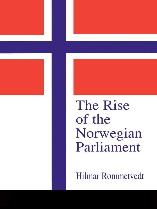 The Rise of the Norwegian Parliament by Hilmar Rommetvedt