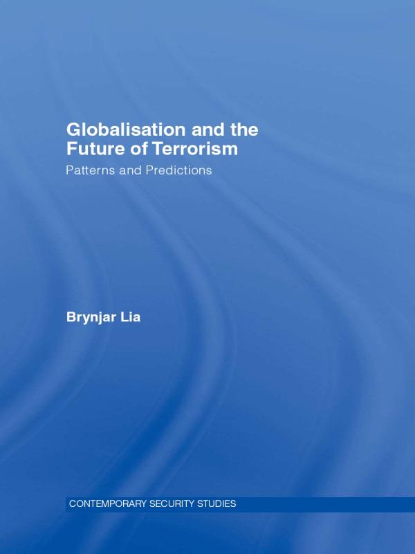 Globalisation and the Future of Terrorism by Brynjar Lia
