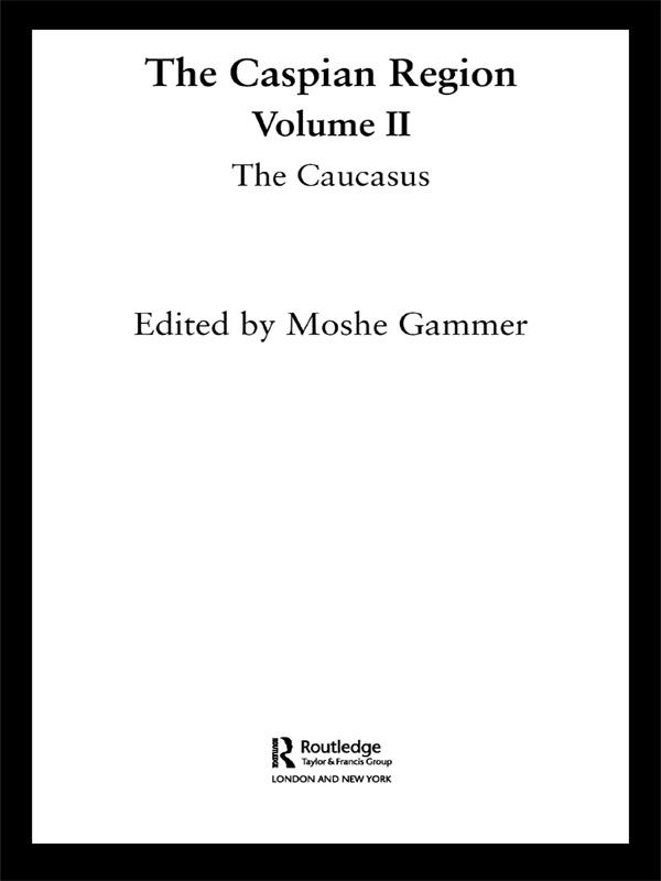 The Caspian Region, Volume 2