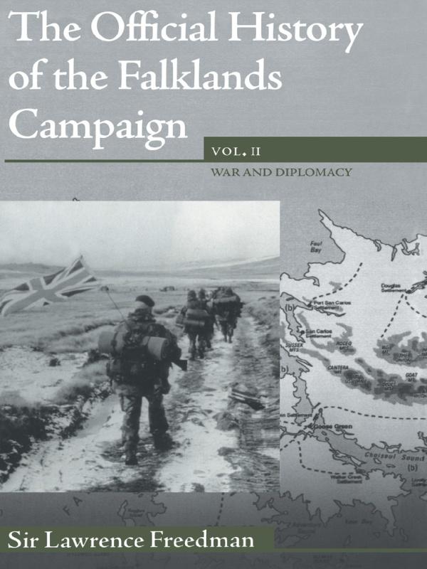 The Official History of the Falklands Campaign, Volume 2 by Lawrence Freedman