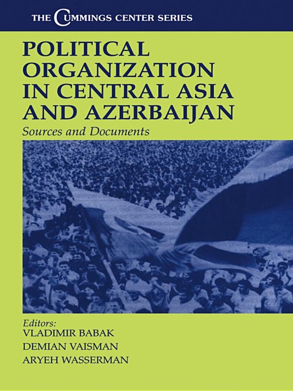 Political Organization in Central Asia and Azerbaijan by Aryeh Wasserman, Demian Vaisman, Vladimir Babak