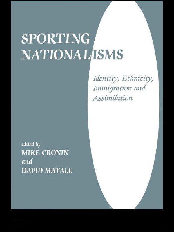 Sporting Nationalisms by David Mayall, Mike Cronin