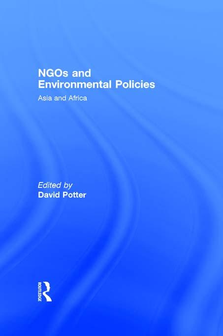 NGOs and Environmental Policies by David Potter