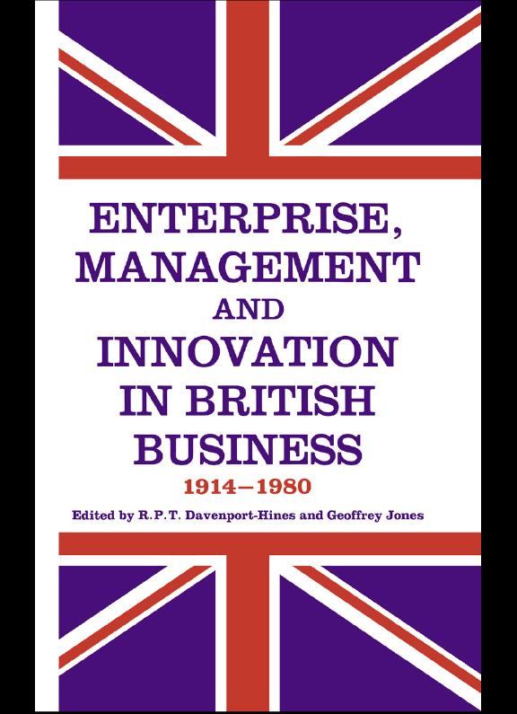 Enterprise, Management and Innovation in British Business, 1914-80 by R.P.T. Davenport-Hines