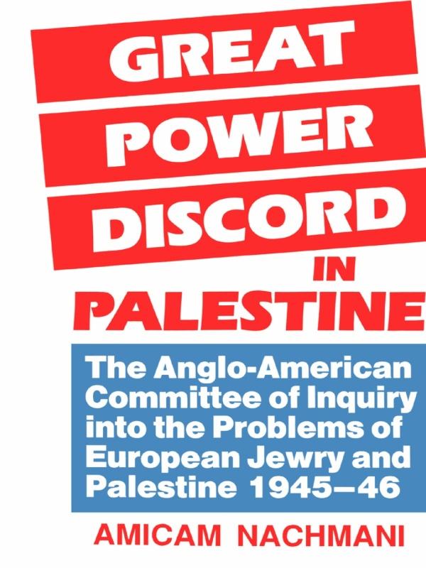 Great Power Discord in Palestine by Amikam Nachmani