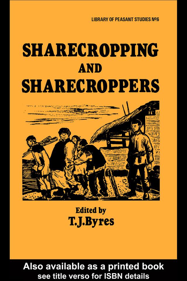 Sharecropping and Sharecroppers by T. J. Byres