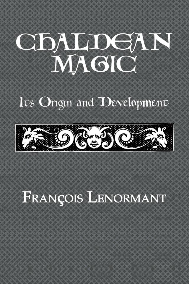 Chaldean Magic by Francois Lenormant